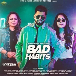 Download Bad Habits Aman Dhaliwal, Gurlej Akhter mp3 song, Bad Habits Aman Dhaliwal, Gurlej Akhter full album download
