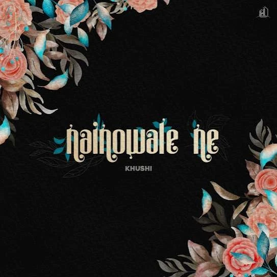 Download Nainowale Ne Khushi mp3 song