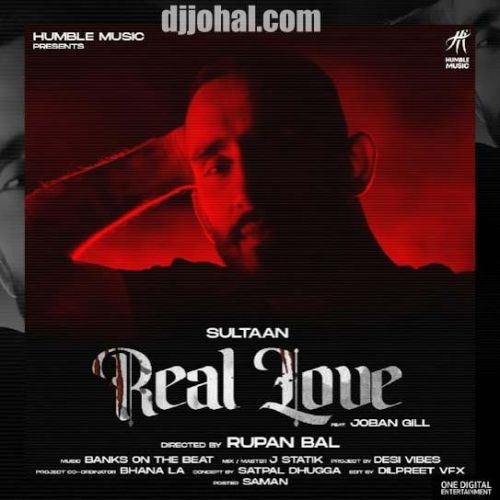 Download Real Love Sultaan, Joban Gill mp3 song, Real Love Sultaan, Joban Gill full album download