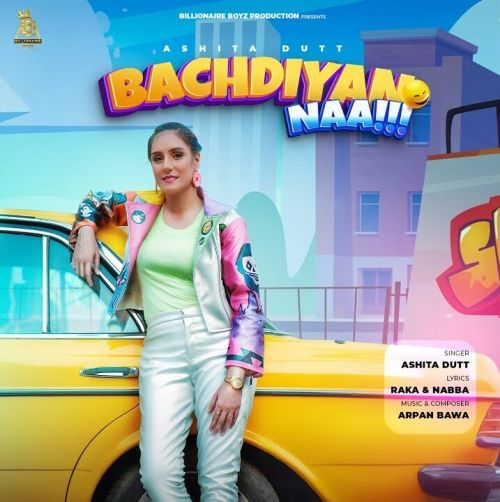 Download Bachdiyan Naa Ashita Dutt mp3 song, Bachdiyan Naa Ashita Dutt full album download