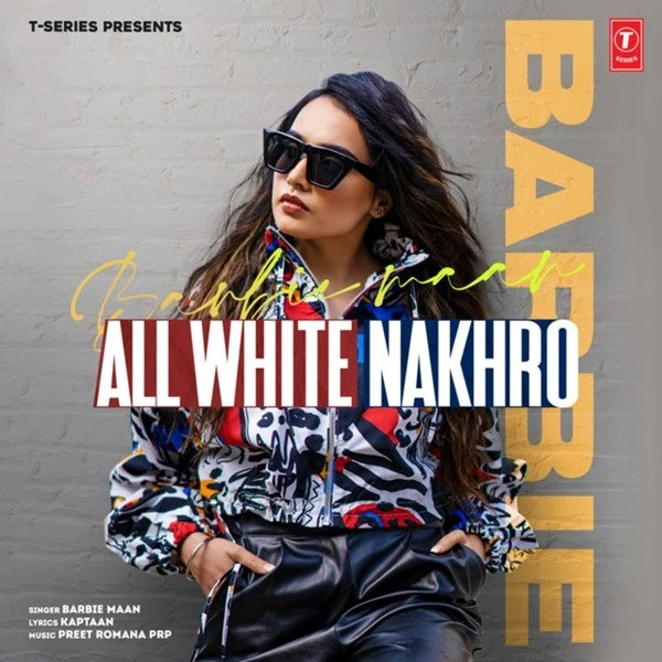 Download All White Nakhro Barbie Maan mp3 song