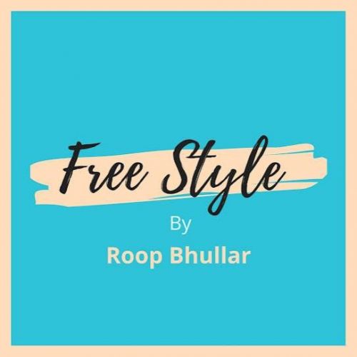 Download Free Style Roop Bhullar mp3 song, Free Style Roop Bhullar full album download