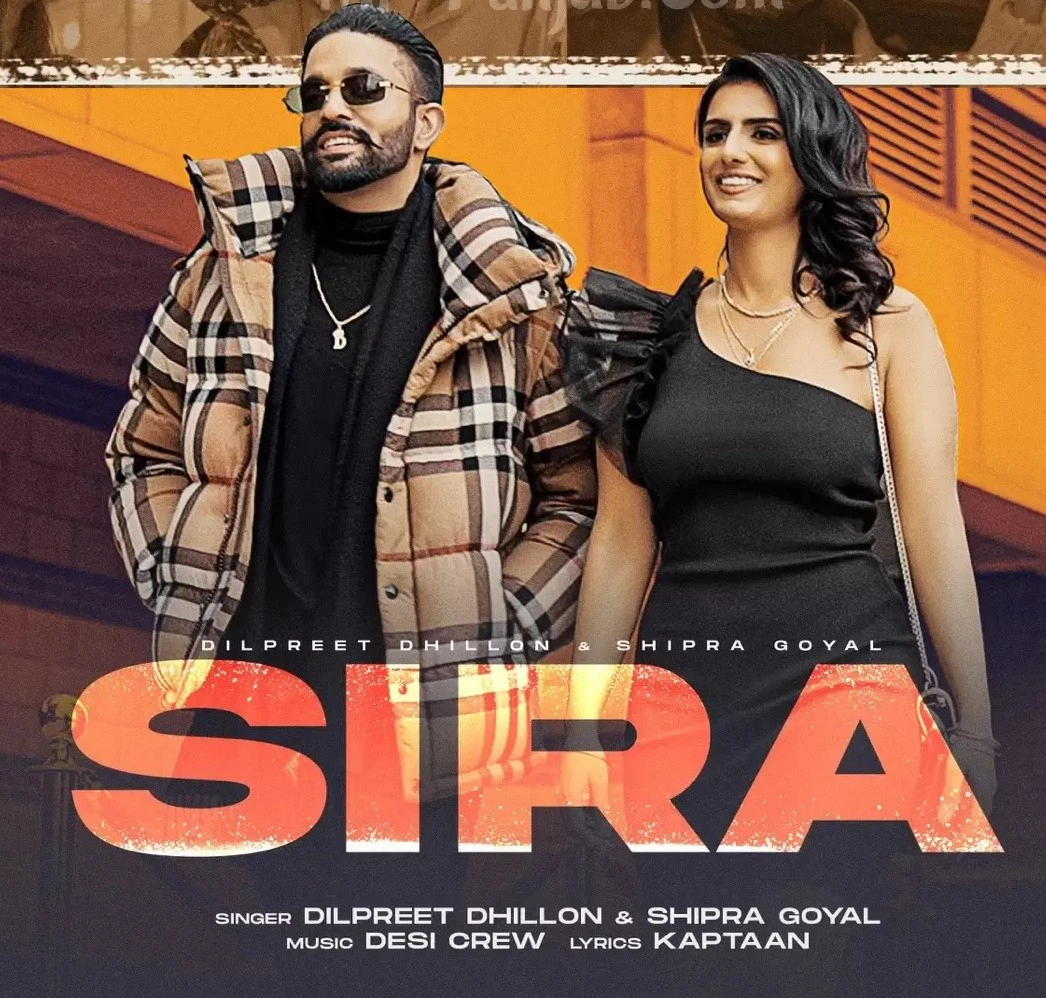 Download Sira Dilpreet Dhillon and Shipra Goyal mp3 song
