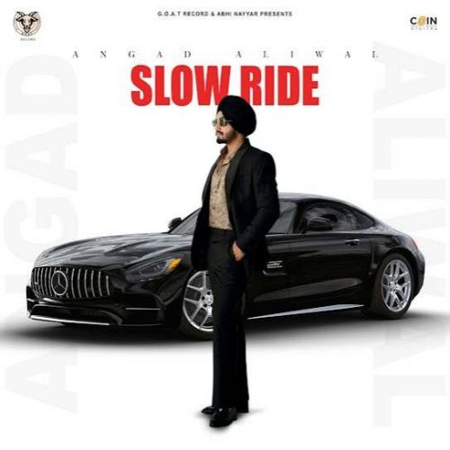 Download Slow Ride Angad Aliwal mp3 song, Slow Ride Angad Aliwal full album download
