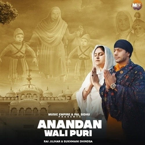 Download Anandan Wali Puri Rai Jujhar and Sukhmani Dhindsa mp3 song