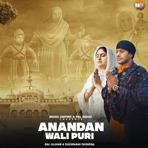 Download Anandan Wali Puri Rai Jujhar, Sukhmani Dhindsa mp3 song, Anandan Wali Puri Rai Jujhar, Sukhmani Dhindsa full album download