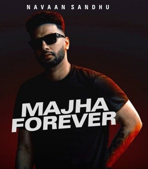Download Majha Forever Navaan Sandhu mp3 song, Majha Forever Navaan Sandhu full album download