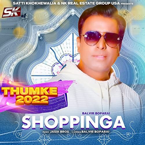 Download Shoppinga (Thumke 2022) Balvir Boparai mp3 song, Shoppinga (Thumke 2022) Balvir Boparai full album download