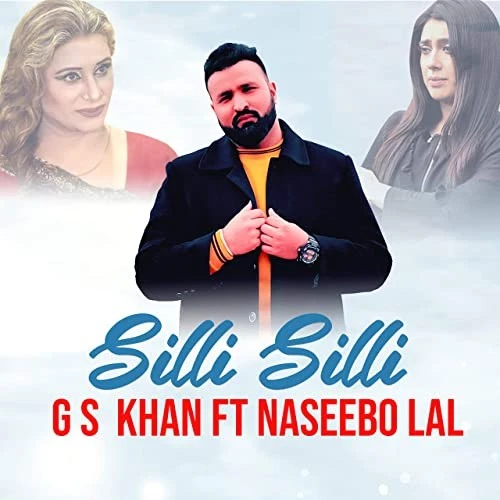 Download Silli Silli GS Khan, Naseebo Lal mp3 song, Silli Silli GS Khan, Naseebo Lal full album download