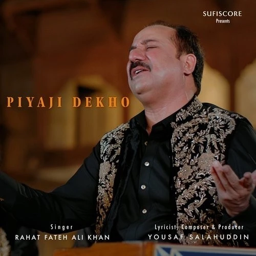 Download Piyaji Dekho Rahat Fateh Ali Khan mp3 song, Piyaji Dekho Rahat Fateh Ali Khan full album download
