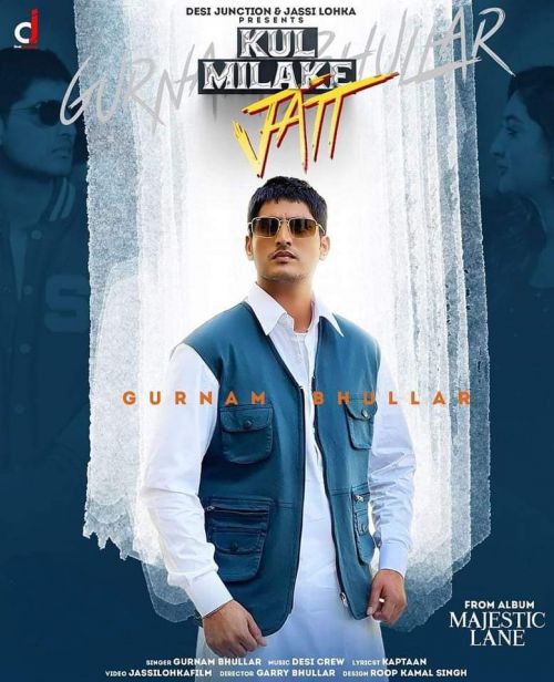 Download Kul Milake Jatt Gurnam Bhullar mp3 song, Kul Milake Jatt Gurnam Bhullar full album download