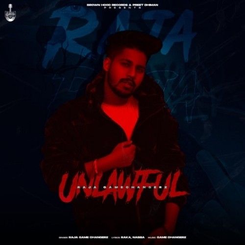 Download Unlawful Raja Game Changerz mp3 song, Unlawful Raja Game Changerz full album download