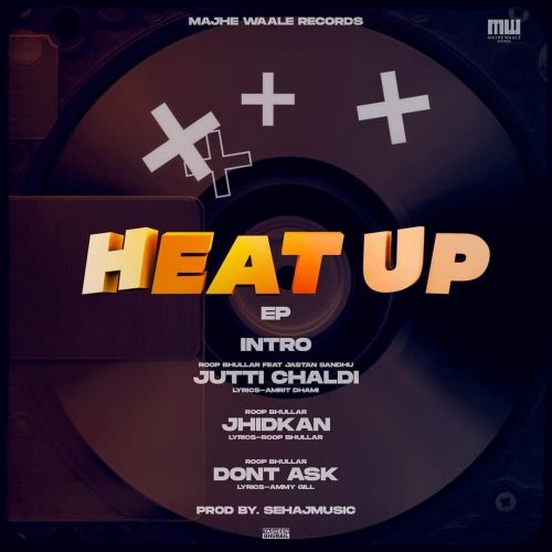 Heat UP (EP) By Roop Bhullar full mp3 album