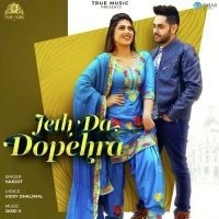 Download Jeth Da Dopehra Harjot mp3 song, Jeth Da Dopehra Harjot full album download
