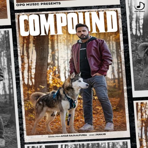 Download Compound Amar Sajaalpuria mp3 song, Compound Amar Sajaalpuria full album download