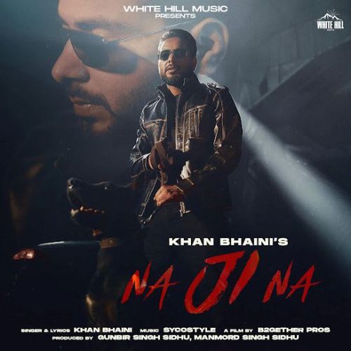 Download Na Ji Na Khan Bhaini mp3 song, Na Ji Na Khan Bhaini full album download