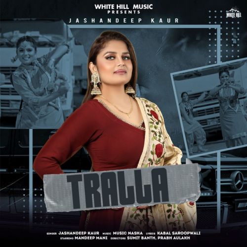 Download Tralla Jashandeep Kaur mp3 song, Tralla Jashandeep Kaur full album download
