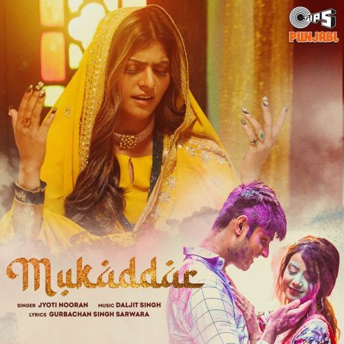 Download Mukaddar Jyoti Nooran mp3 song, Mukaddar Jyoti Nooran full album download