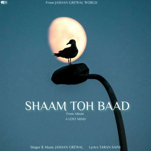 Download Shaam Toh Baad Jashan Grewal mp3 song, Shaam Toh Baad Jashan Grewal full album download