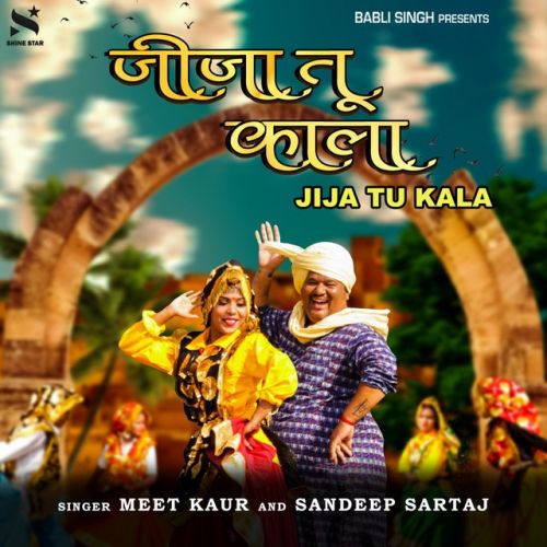 Download Jija Tu Kala Meet Kaur, Sandeep Sartaj mp3 song, Jija Tu Kala Meet Kaur, Sandeep Sartaj full album download