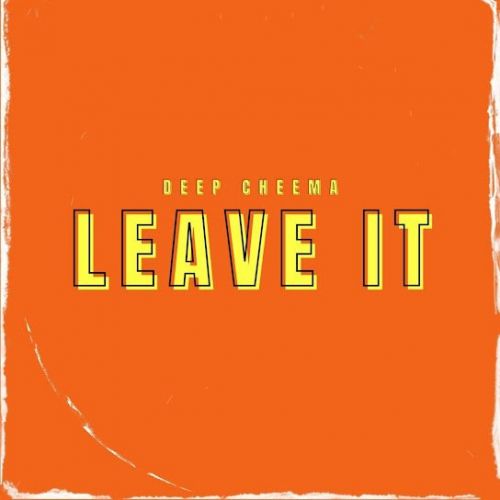 Download Leave It Deep Cheema mp3 song, Leave It Deep Cheema full album download