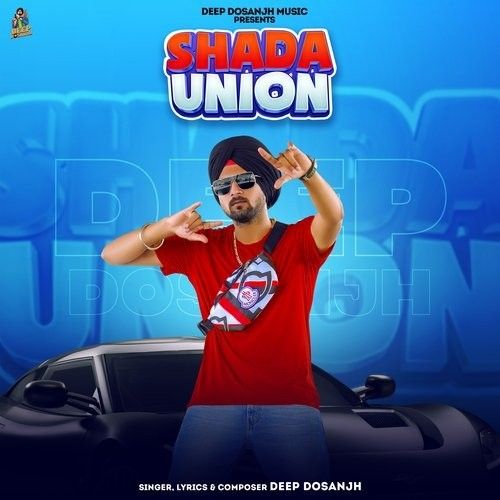 Download Shada Union Deep Dosanjh mp3 song, Shada Union Deep Dosanjh full album download