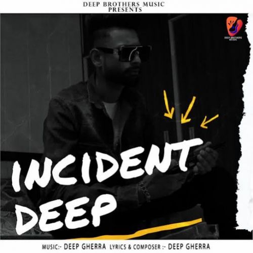 Download Incident Deep Gherra mp3 song, Incident Deep Gherra full album download