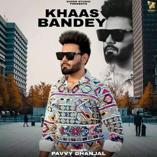 Download Khaas Bandey Pavvy Dhanjal mp3 song, Khaas Bandey Pavvy Dhanjal full album download