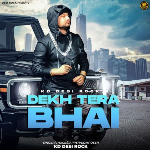 Download Dekh Tera Bhai Kd Desirock mp3 song, Dekh Tera Bhai Kd Desirock full album download