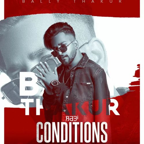 Download Conditions Bally Thakur mp3 song, Conditions Bally Thakur full album download