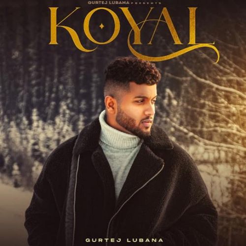 Download Koyal Gurtej Lubana mp3 song, Koyal Gurtej Lubana full album download