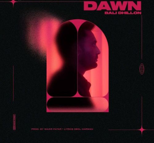 Download Dawn Bali Dhillon, Wazir Patar mp3 song, Dawn Bali Dhillon, Wazir Patar full album download