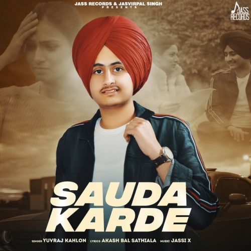 Download Sauda Karde Yuvraj Kahlon mp3 song, Sauda Karde Yuvraj Kahlon full album download