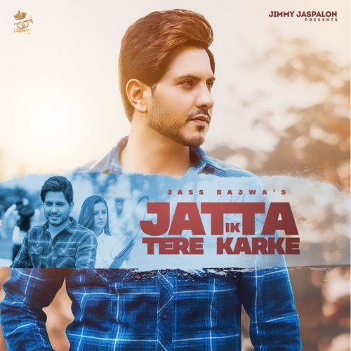 Download Jatta Ek Tere Karke Jass Bajwa mp3 song, Jatta Ek Tere Karke Jass Bajwa full album download