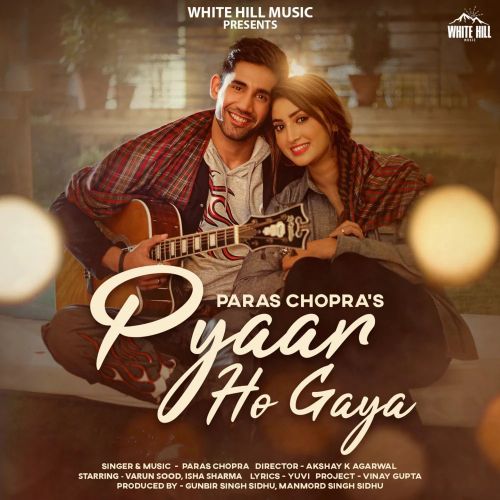 Download Pyaar Ho Gaya Paras Chopra mp3 song, Pyaar Ho Gaya Paras Chopra full album download
