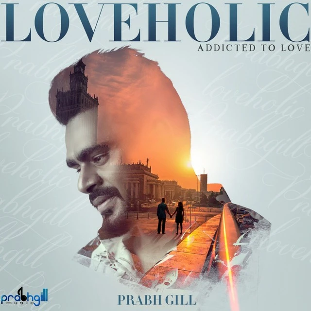 Download Loveholic - EP Prabh Gill mp3 song