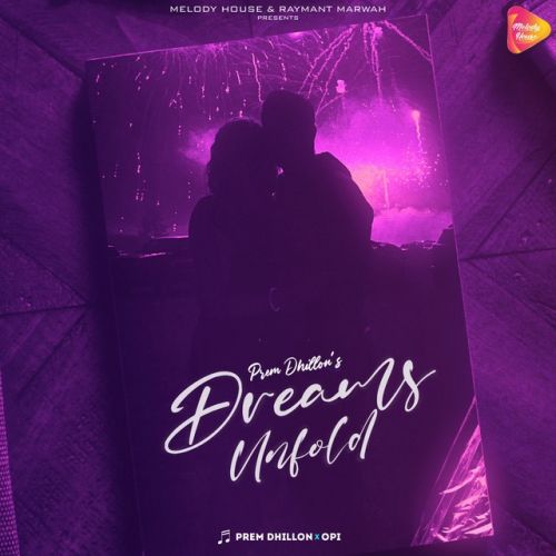 Download Dreams Unfold Prem Dhillon mp3 song, Dreams Unfold Prem Dhillon full album download