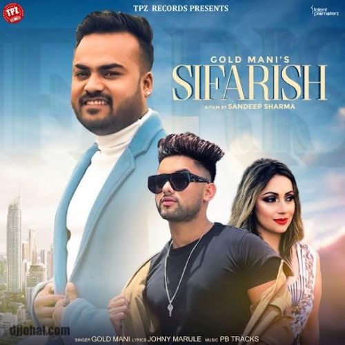 Download Sifarish Gold Mani mp3 song, Sifarish Gold Mani full album download