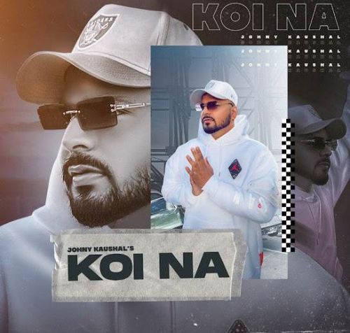 Download Koi Na Johny Kaushal mp3 song, Koi Na Johny Kaushal full album download