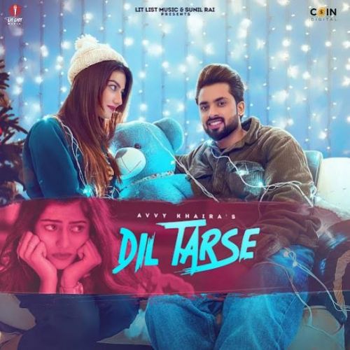 Download Dil Tarse Avvy Khaira mp3 song, Dil Tarse Avvy Khaira full album download