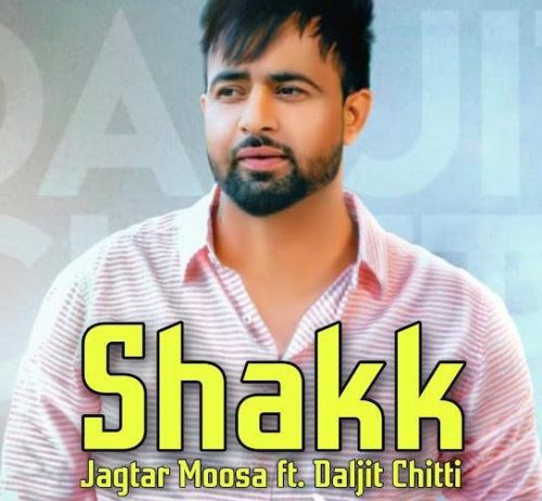Download Shak Daljit Chitti mp3 song, Shak Daljit Chitti full album download