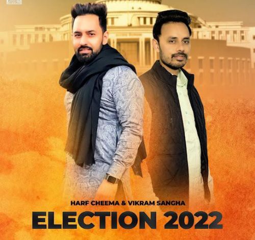 Download Election 2022 Harf Cheema, Vikram Sangha mp3 song, Election 2022 Harf Cheema, Vikram Sangha full album download