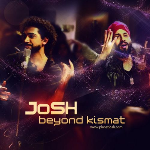 Download Meri Raahon Mein Josh mp3 song, Beyond Kismat Josh full album download