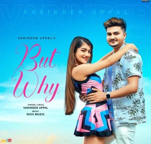 Download But Why Varinder Uppal mp3 song, But Why Varinder Uppal full album download