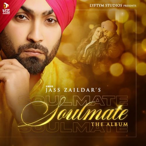 Download Soulmate Jass Zaildar mp3 song, Soulmate - EP Jass Zaildar full album download