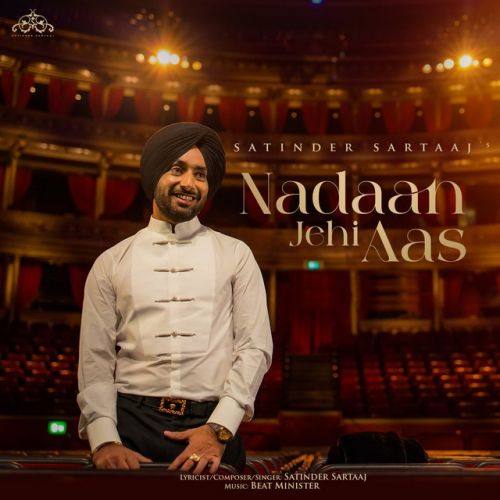 Download Nadan Jehi Aas Satinder Sartaaj mp3 song, Nadan Jehi Aas Satinder Sartaaj full album download