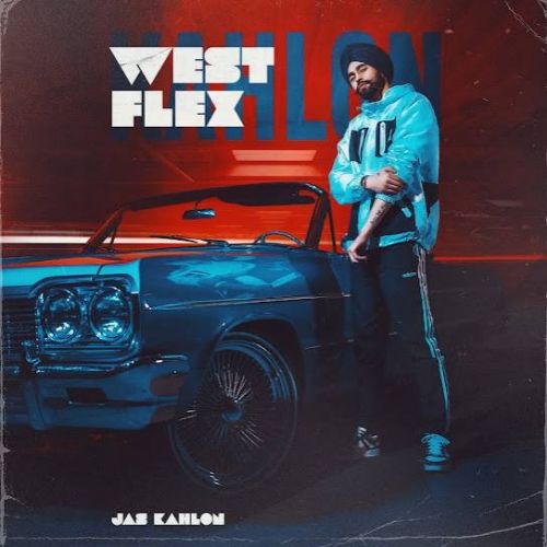 Download West Flex Jas Kahlon mp3 song, West Flex Jas Kahlon full album download