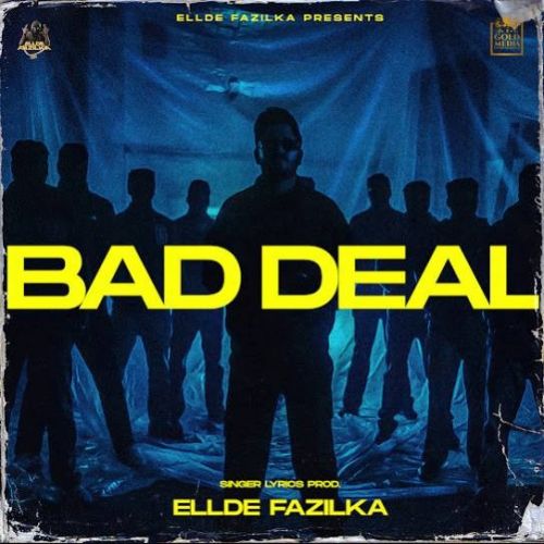 Download Bad Deal Ellde Fazilka mp3 song, Bad Deal Ellde Fazilka full album download