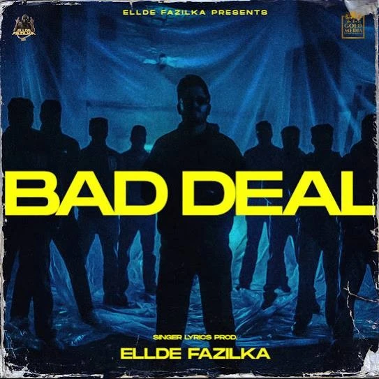 Download Bad Deal Ellde Fazilka mp3 song