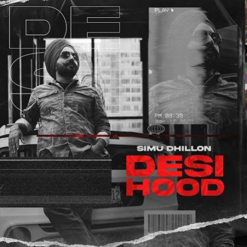 Download Desi Hood Simu Dhillon mp3 song, Desi Hood Simu Dhillon full album download